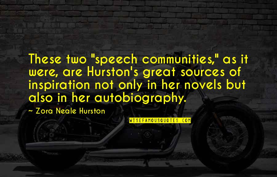 Great Novels Quotes By Zora Neale Hurston: These two "speech communities," as it were, are