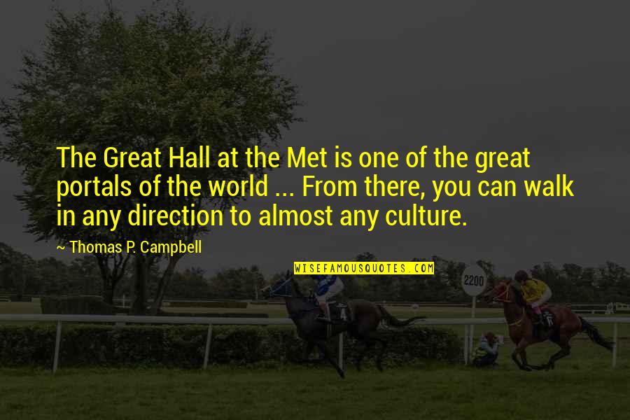 Great One Direction Quotes By Thomas P. Campbell: The Great Hall at the Met is one