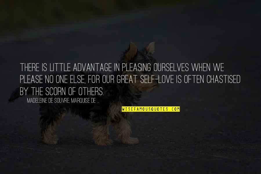 Great One Quotes By Madeleine De Souvre, Marquise De ...: There is little advantage in pleasing ourselves when