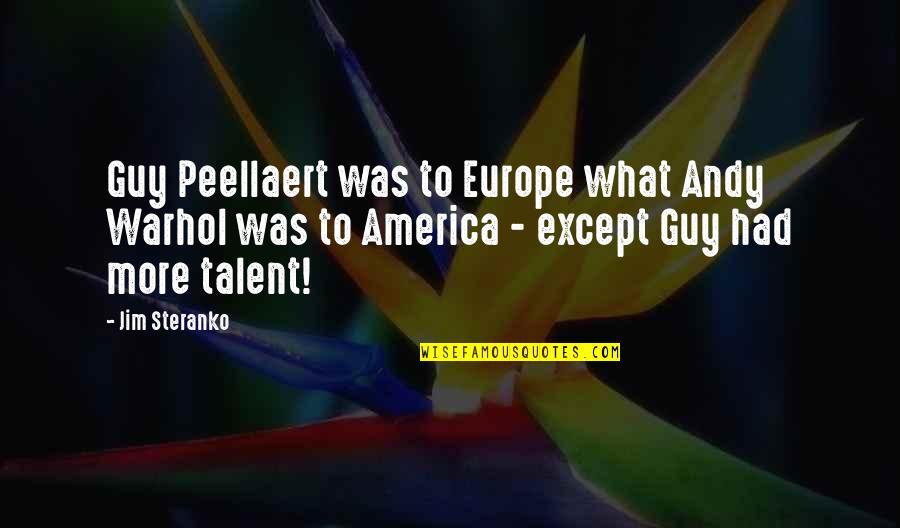 Great One Word Movie Quotes By Jim Steranko: Guy Peellaert was to Europe what Andy Warhol