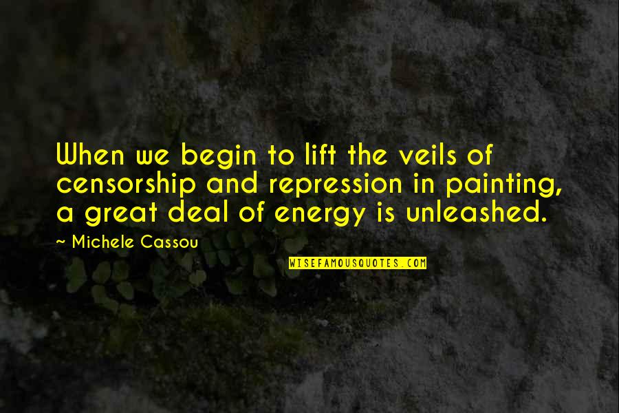 Great Painting Quotes By Michele Cassou: When we begin to lift the veils of