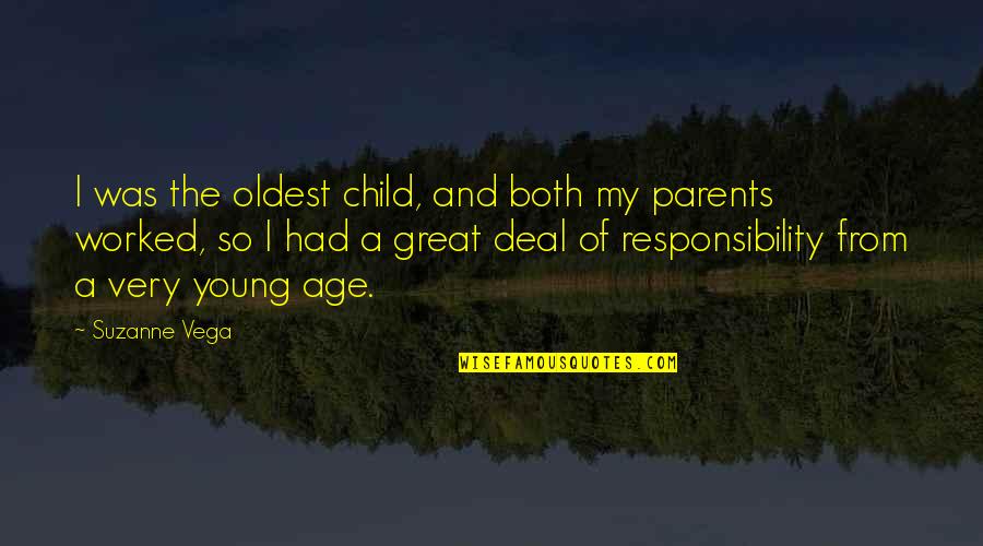 Great Parent Quotes By Suzanne Vega: I was the oldest child, and both my