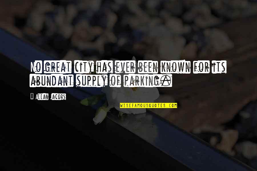 Great Parking Quotes By Allan Jacobs: No great city has ever been known for