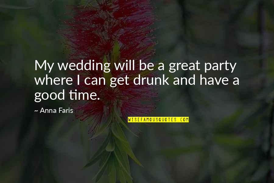 Great Party Quotes By Anna Faris: My wedding will be a great party where