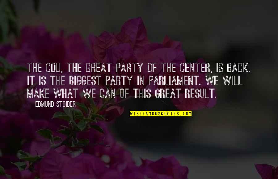 Great Party Quotes By Edmund Stoiber: The CDU, the great party of the center,