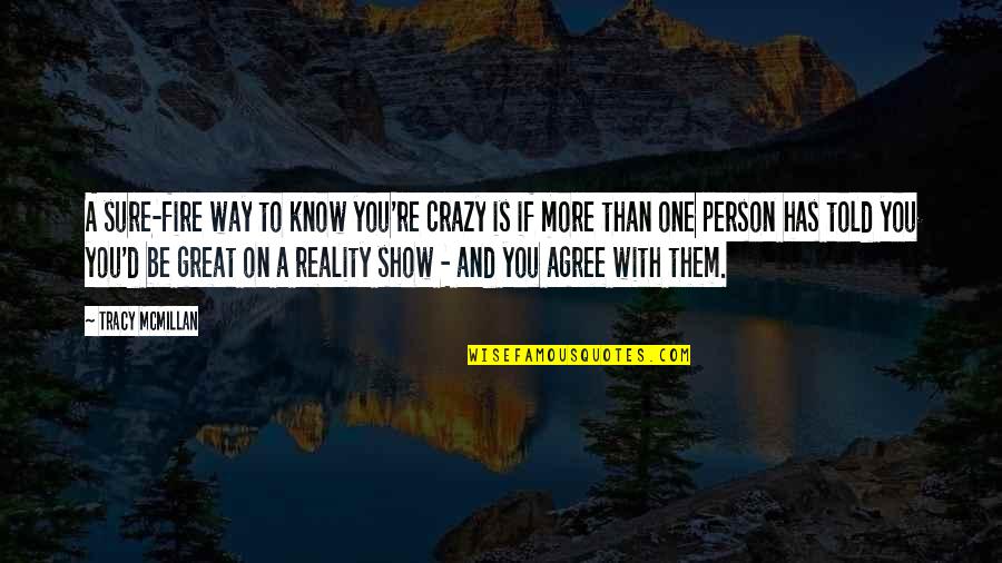 Great Person Quotes By Tracy McMillan: A sure-fire way to know you're crazy is