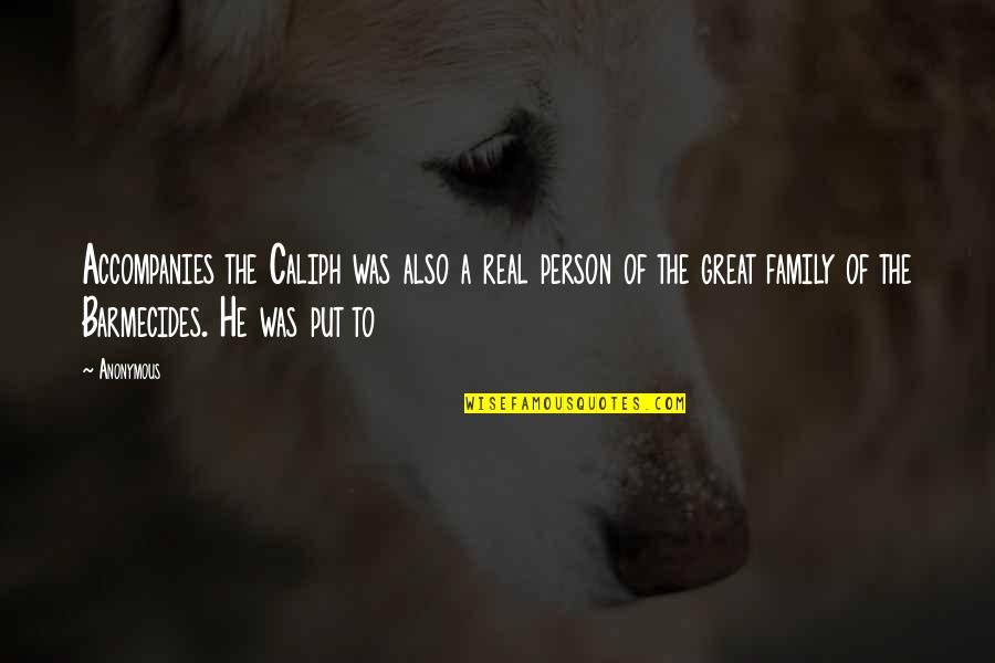 Great Person You Are Quotes By Anonymous: Accompanies the Caliph was also a real person Great Person You Are Quotes By Anonymous: Accompanies the Caliph was also a real person