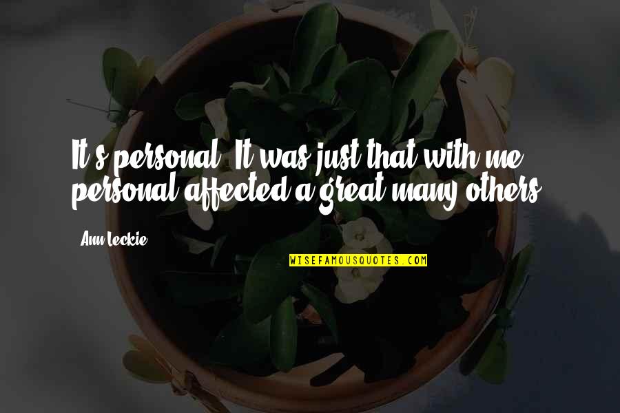 Great Personal Quotes By Ann Leckie: It's personal. It was just that with me