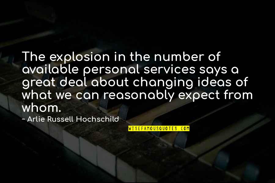 Great Personal Quotes By Arlie Russell Hochschild: The explosion in the number of available personal