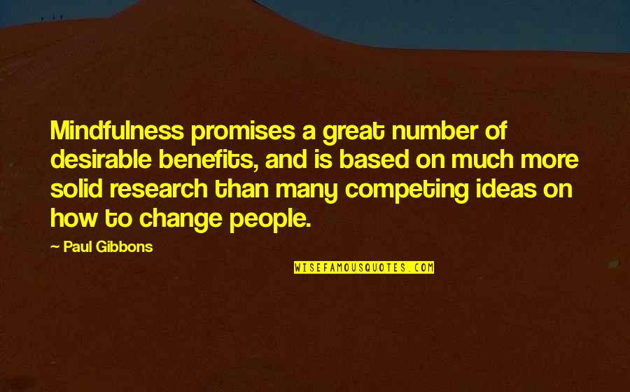 Great Personal Quotes By Paul Gibbons: Mindfulness promises a great number of desirable benefits,