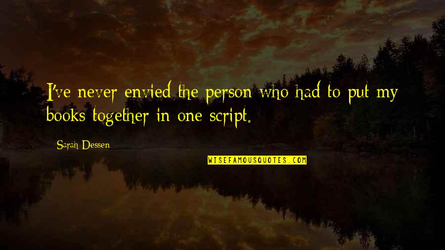 Great Philosophers And Quotes By Sarah Dessen: I've never envied the person who had to