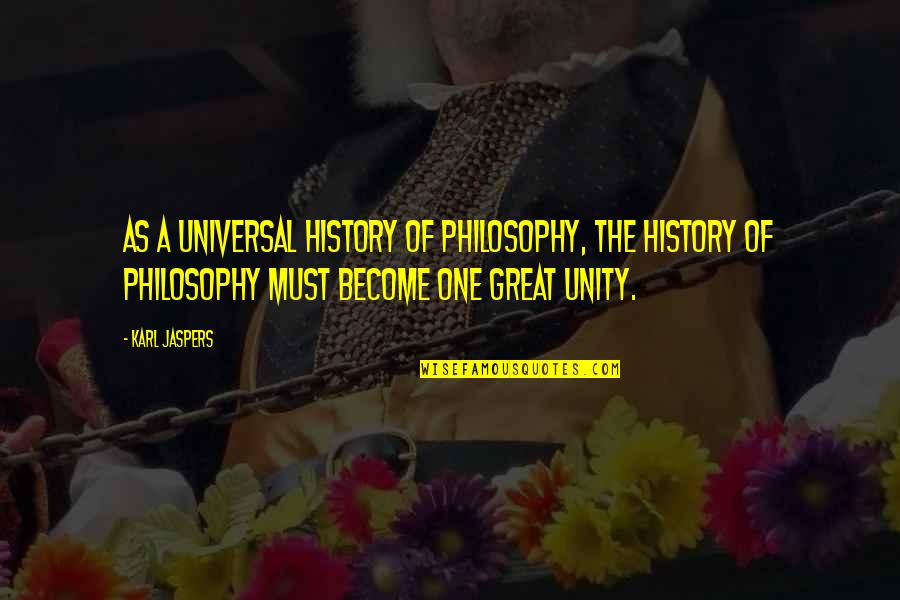 Great Philosophy Quotes By Karl Jaspers: As a universal history of philosophy, the history