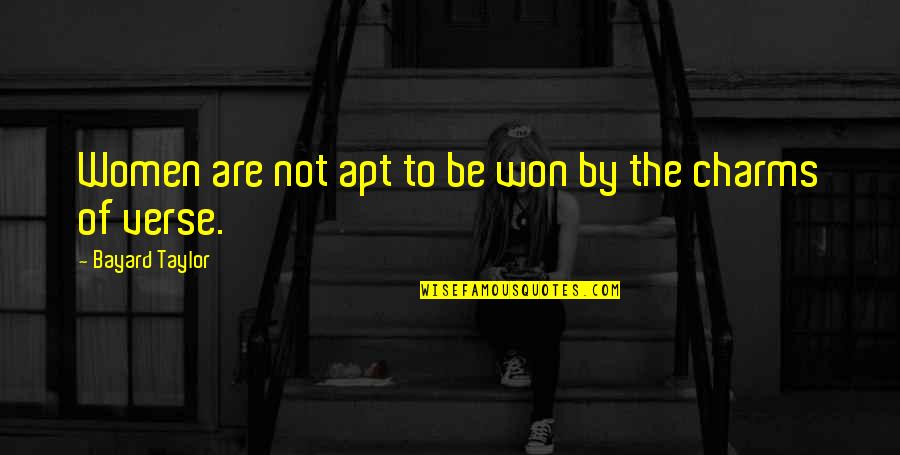 Great Photo Caption Quotes By Bayard Taylor: Women are not apt to be won by Great Photo Caption Quotes By Bayard Taylor: Women are not apt to be won by