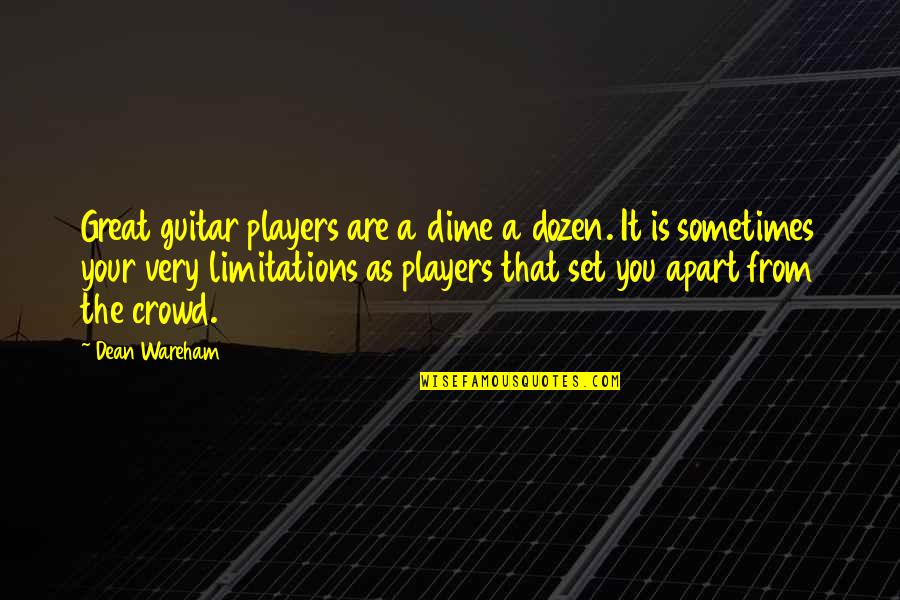 Great Players Quotes By Dean Wareham: Great guitar players are a dime a dozen.