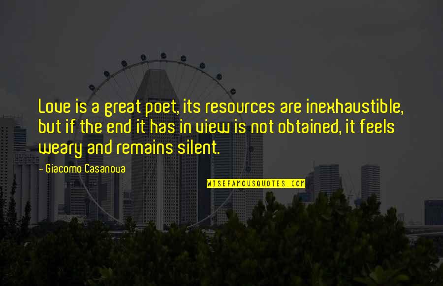 Great Poet Quotes By Giacomo Casanova: Love is a great poet, its resources are