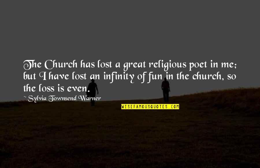 Great Poet Quotes By Sylvia Townsend Warner: The Church has lost a great religious poet