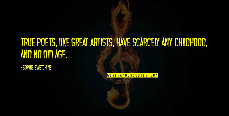 Great Poets Quotes By Sophie Swetchine: True poets, like great artists, have scarcely any