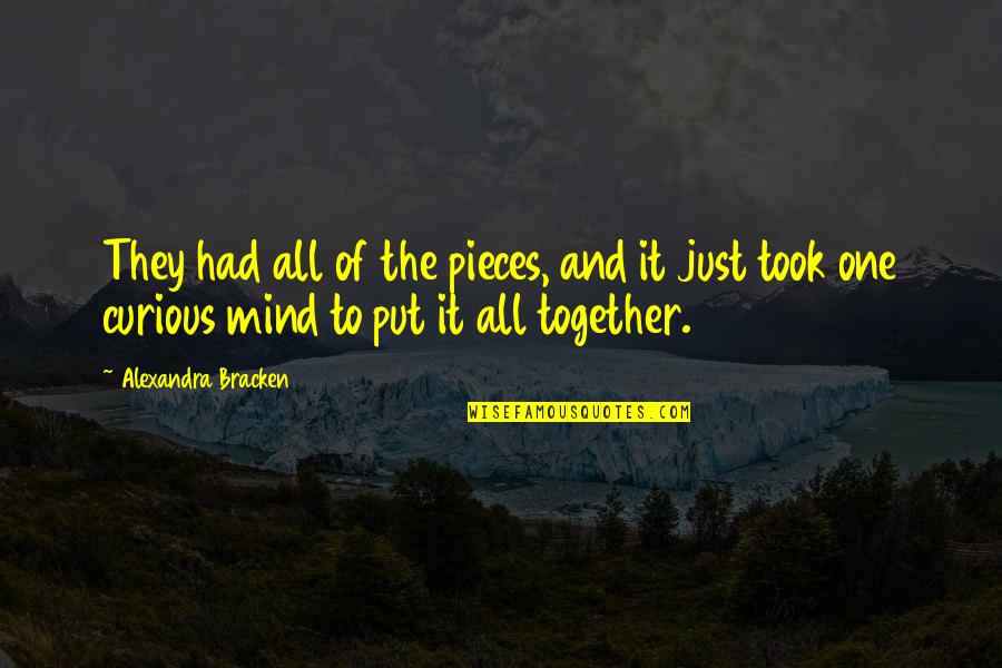 Great Positive Morning Quotes By Alexandra Bracken: They had all of the pieces, and it Great Positive Morning Quotes By Alexandra Bracken: They had all of the pieces, and it