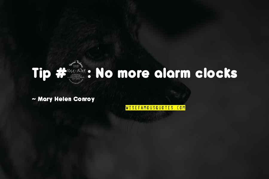 Great Railway Bazaar Quotes By Mary Helen Conroy: Tip #2: No more alarm clocks