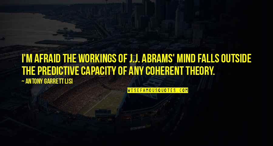 Great Realisation Tom Foolery Quotes By Antony Garrett Lisi: I'm afraid the workings of J.J. Abrams' mind