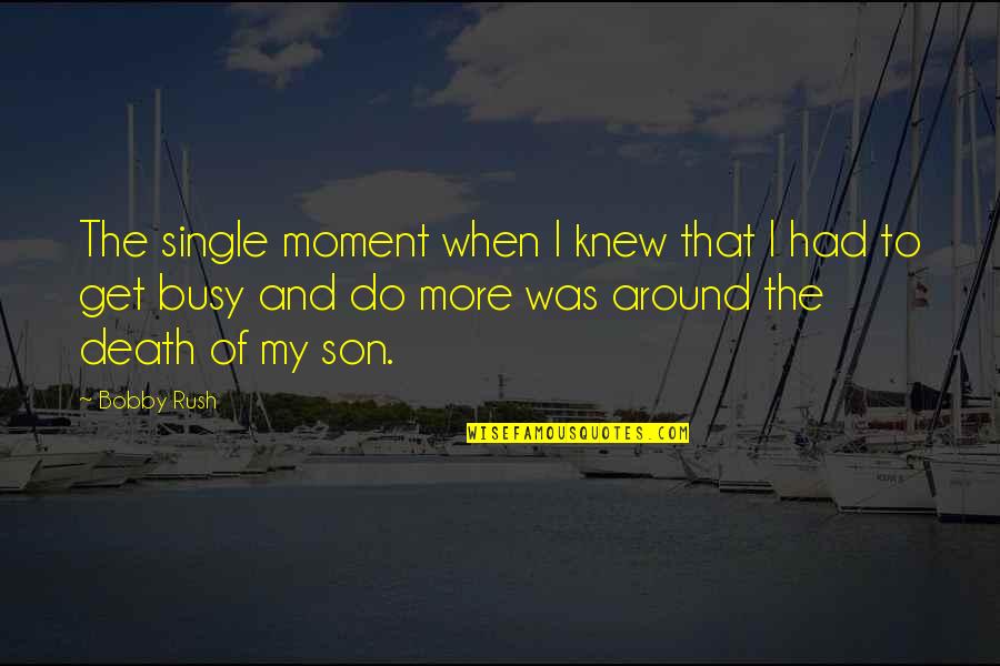 Great Retail Sales Quotes By Bobby Rush: The single moment when I knew that I