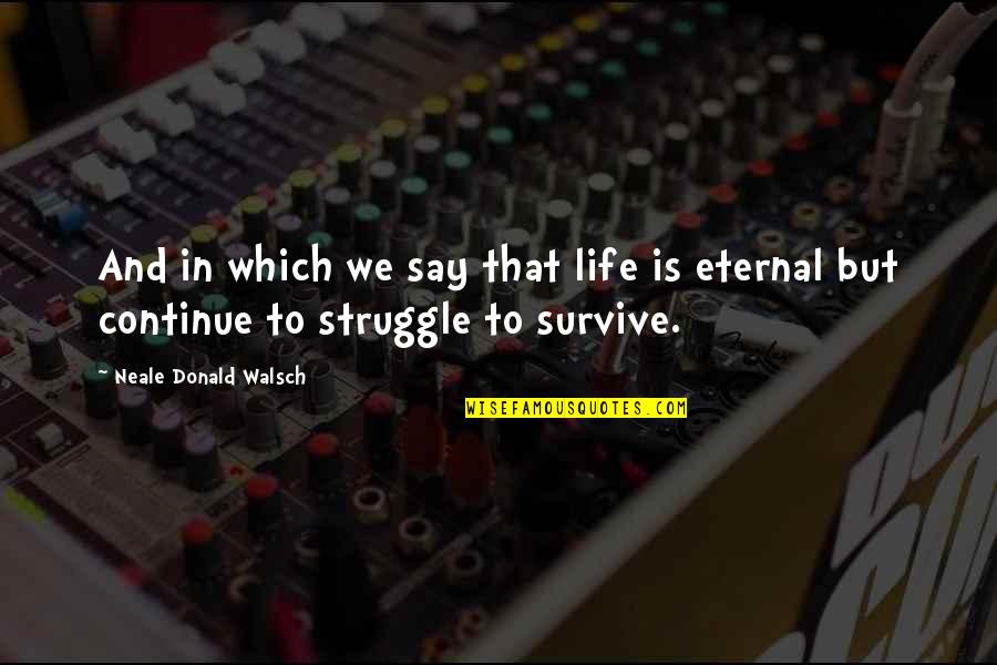 Great Rock And Roll Lyric Quotes By Neale Donald Walsch: And in which we say that life is