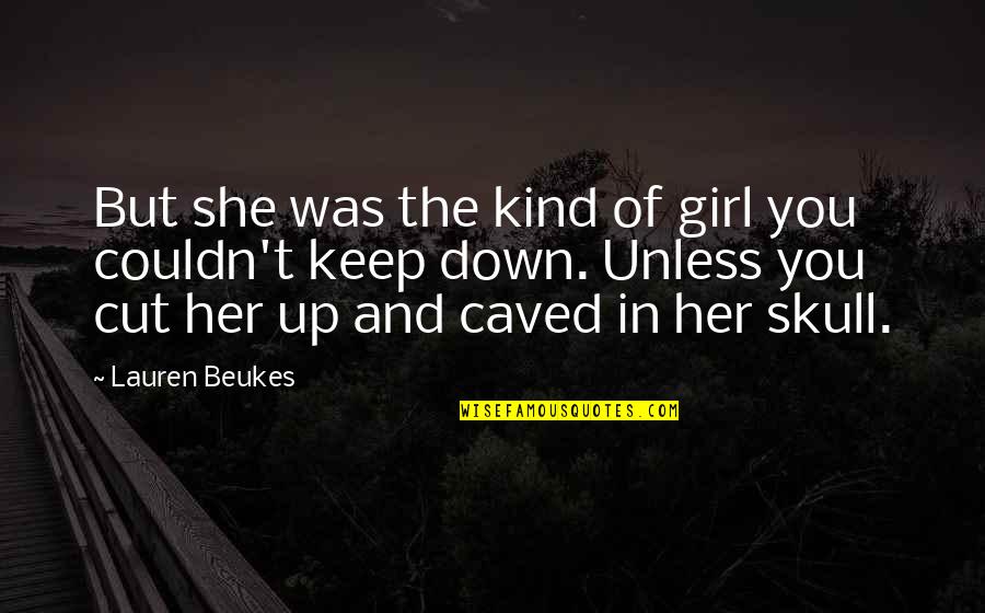 Great Sad Love Quotes By Lauren Beukes: But she was the kind of girl you