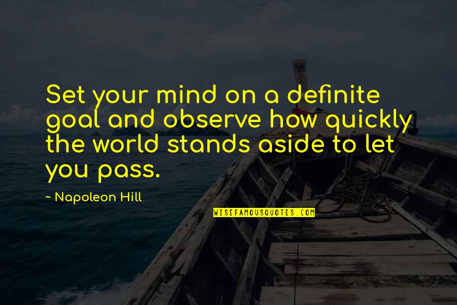 Great School Teachers Quotes By Napoleon Hill: Set your mind on a definite goal and