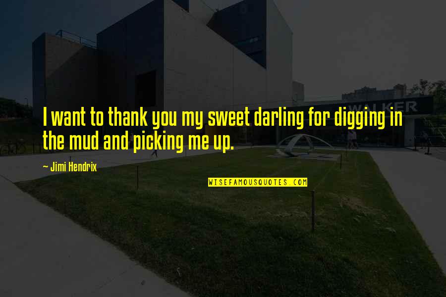 Great Secular Quotes By Jimi Hendrix: I want to thank you my sweet darling