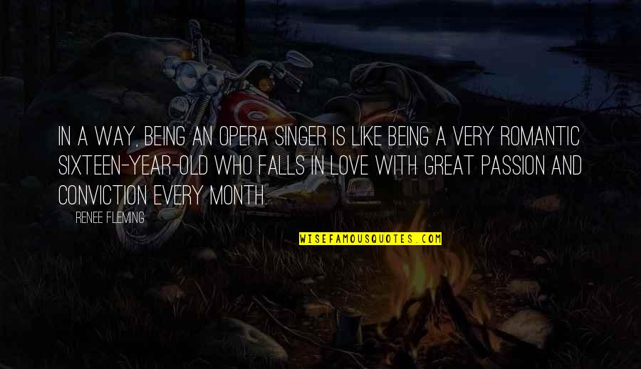 Great Singer Quotes By Renee Fleming: In a way, being an opera singer is Great Singer Quotes By Renee Fleming: In a way, being an opera singer is