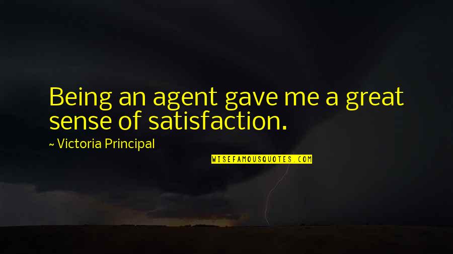 Great Slave Narratives Quotes By Victoria Principal: Being an agent gave me a great sense