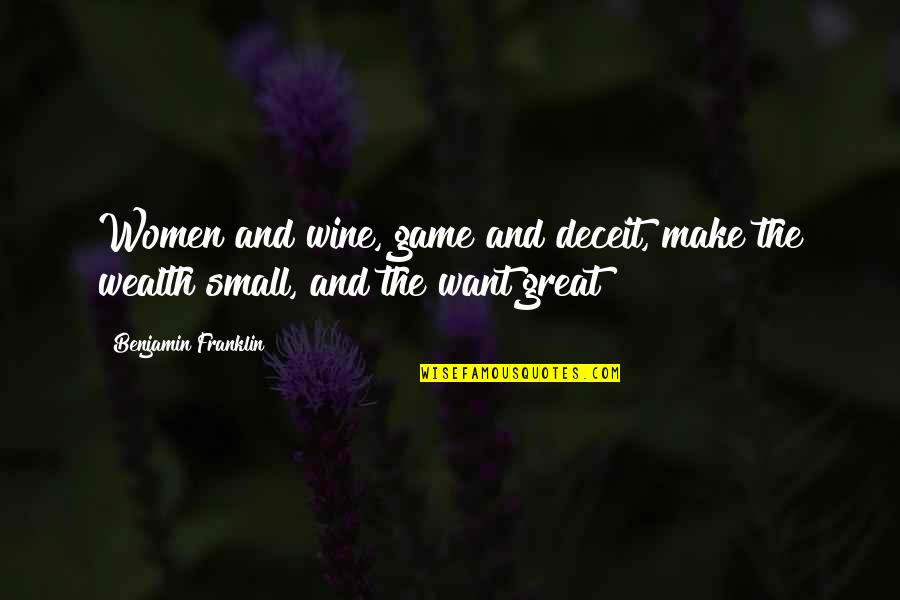 Great Small Quotes By Benjamin Franklin: Women and wine, game and deceit, make the Great Small Quotes By Benjamin Franklin: Women and wine, game and deceit, make the