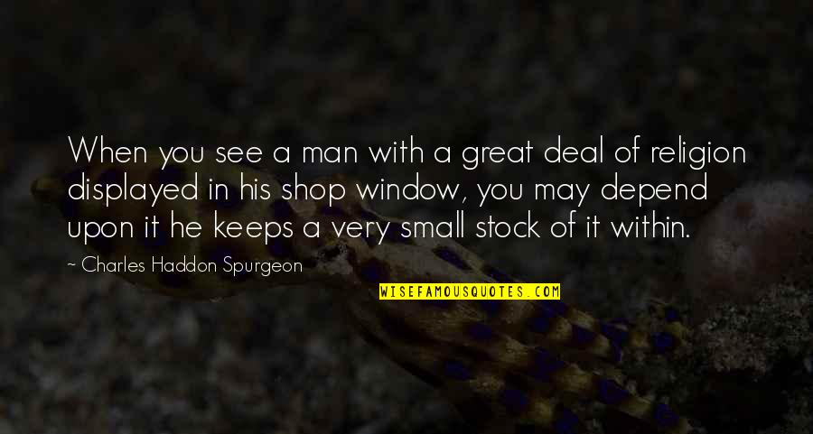 Great Small Quotes By Charles Haddon Spurgeon: When you see a man with a great Great Small Quotes By Charles Haddon Spurgeon: When you see a man with a great