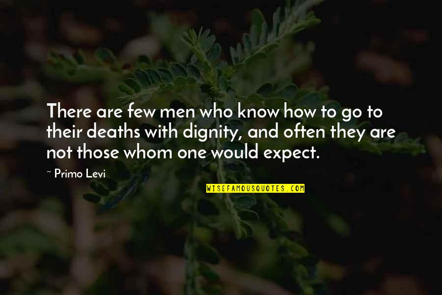 Great Social Psychology Quotes By Primo Levi: There are few men who know how to