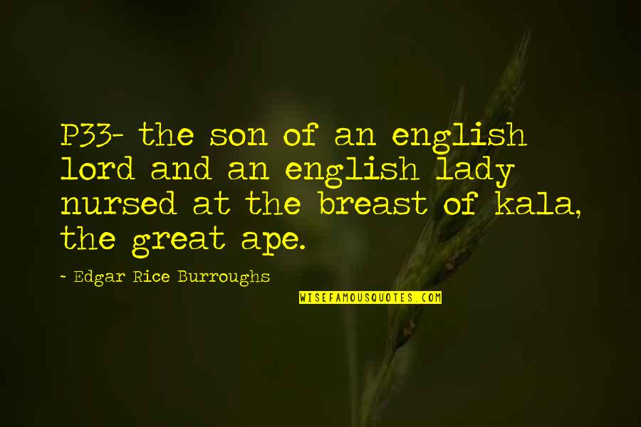 Great Son Quotes By Edgar Rice Burroughs: P33- the son of an english lord and