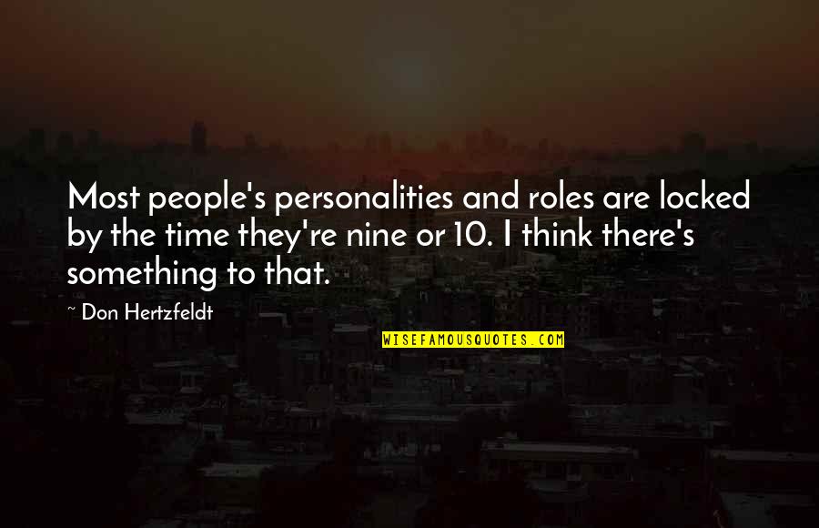 Great Stand Up Comedy Quotes By Don Hertzfeldt: Most people's personalities and roles are locked by Great Stand Up Comedy Quotes By Don Hertzfeldt: Most people's personalities and roles are locked by