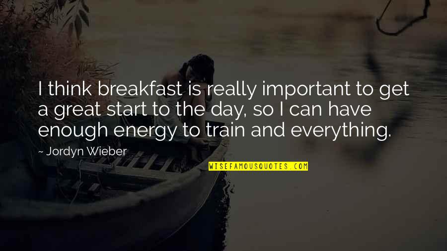 Great Start Your Day Quotes By Jordyn Wieber: I think breakfast is really important to get