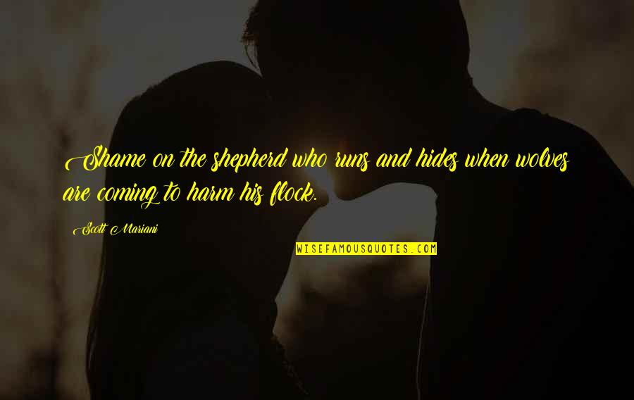 Great Stepdads Quotes By Scott Mariani: Shame on the shepherd who runs and hides
