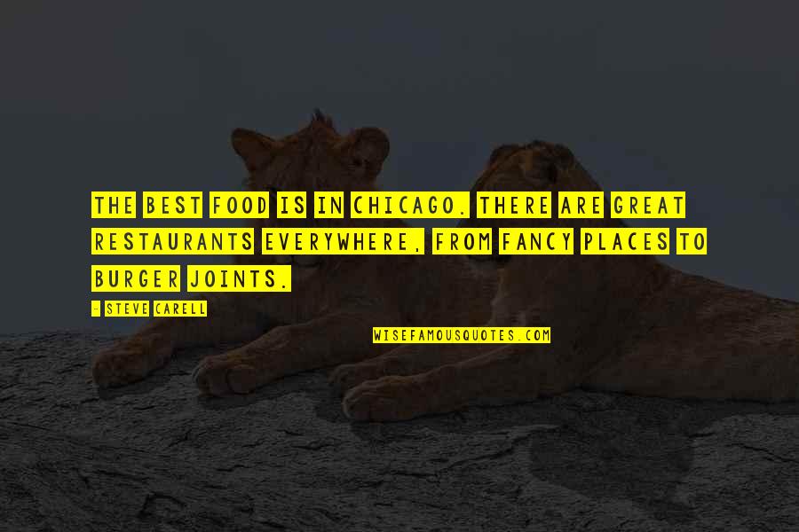 Great Steve Carell Quotes By Steve Carell: The best food is in Chicago. There are Great Steve Carell Quotes By Steve Carell: The best food is in Chicago. There are
