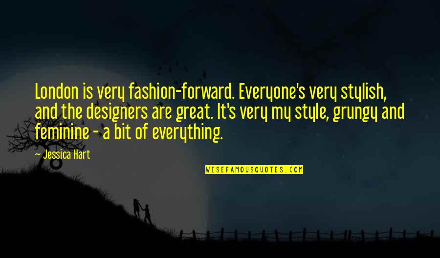 Great Style Quotes By Jessica Hart: London is very fashion-forward. Everyone's very stylish, and