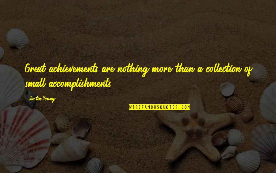 Great Success Quotes By Justin Young: Great achievements are nothing more than a collection