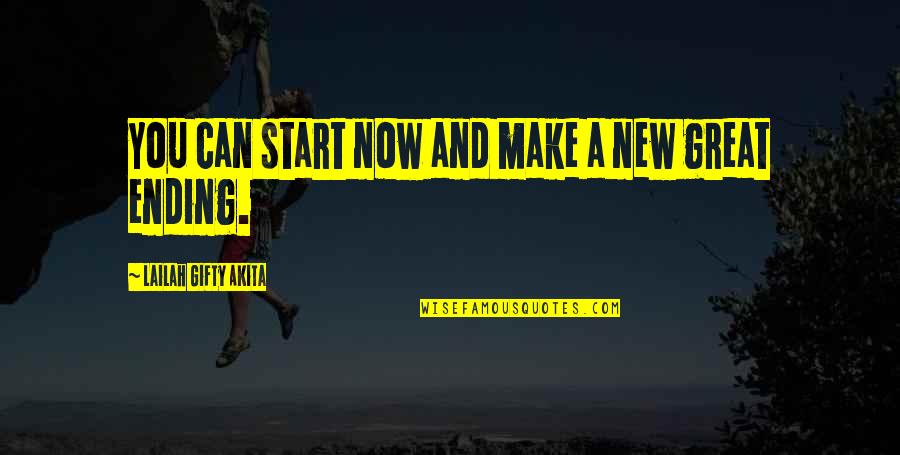 Great Success Quotes By Lailah Gifty Akita: You can start now and make a new