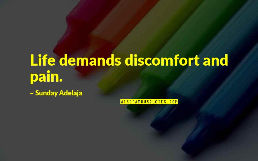 Great Surgical Quotes By Sunday Adelaja: Life demands discomfort and pain.