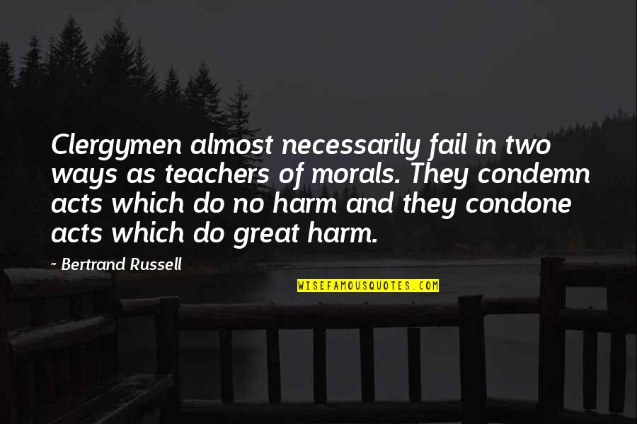 Great Teacher Quotes By Bertrand Russell: Clergymen almost necessarily fail in two ways as