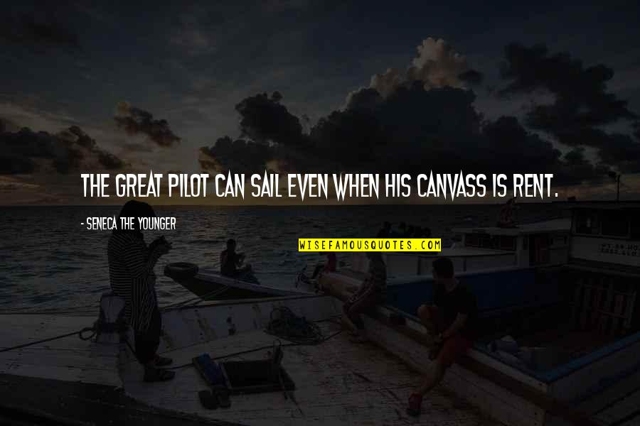 Great Teacher Quotes By Seneca The Younger: The great pilot can sail even when his
