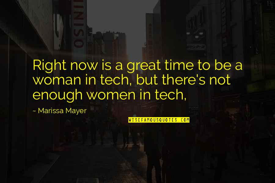 Great Tech Quotes By Marissa Mayer: Right now is a great time to be