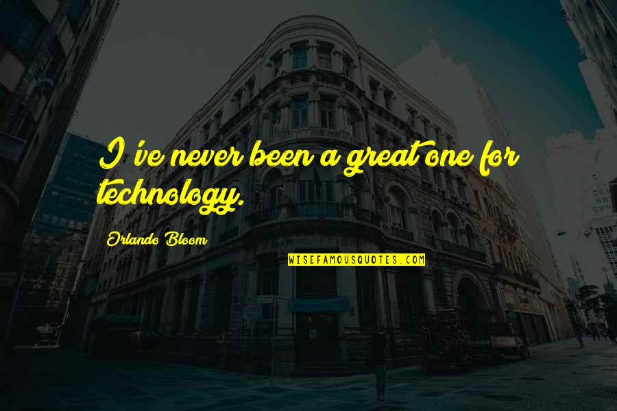 Great Technology Quotes By Orlando Bloom: I've never been a great one for technology.