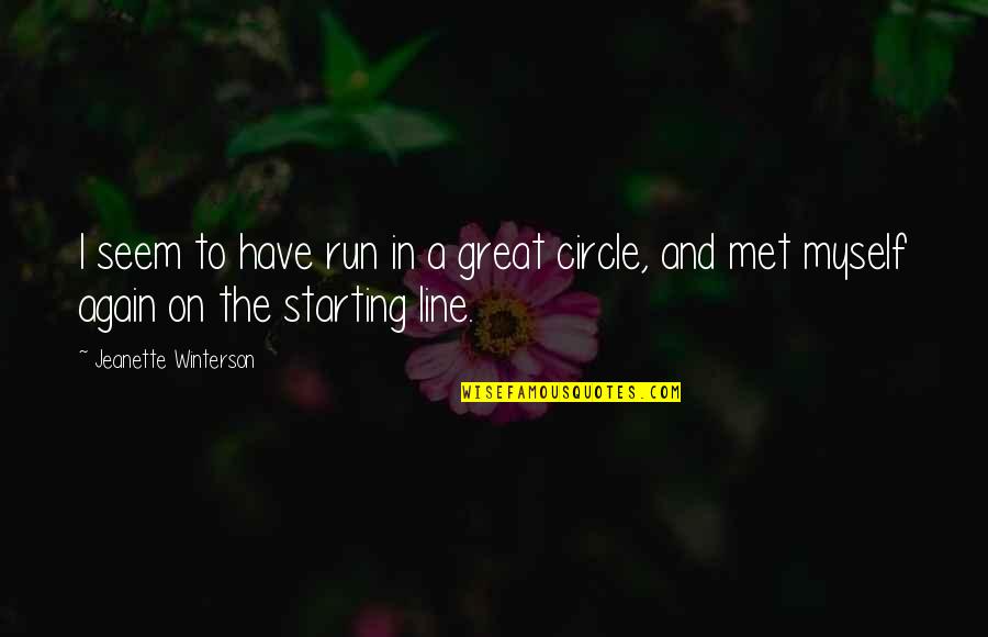 Great Thoughts On Life Quotes By Jeanette Winterson: I seem to have run in a great Great Thoughts On Life Quotes By Jeanette Winterson: I seem to have run in a great