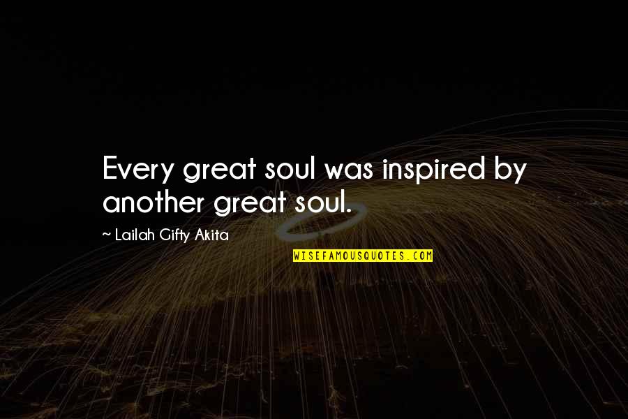 Great Thoughts On Life Quotes By Lailah Gifty Akita: Every great soul was inspired by another great