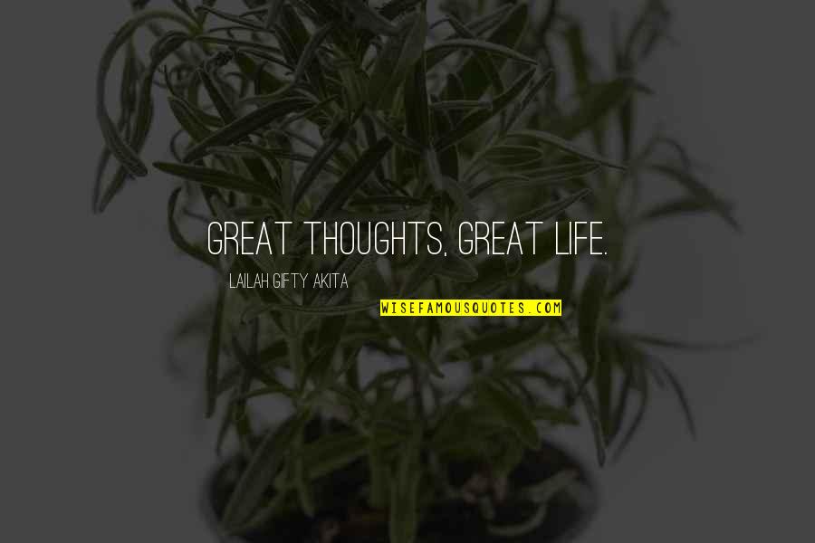 Great Thoughts On Life Quotes By Lailah Gifty Akita: Great thoughts, great life.